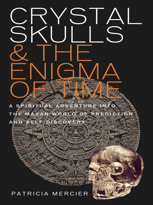Upplýsingar um Crystal Skulls and the Enigma of Time eftir Patricia Mercier - Biðlisti